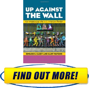 For Up Against the Wall ReImagining the U.S.Mexico Border Louann Atkins Temple Women Culture